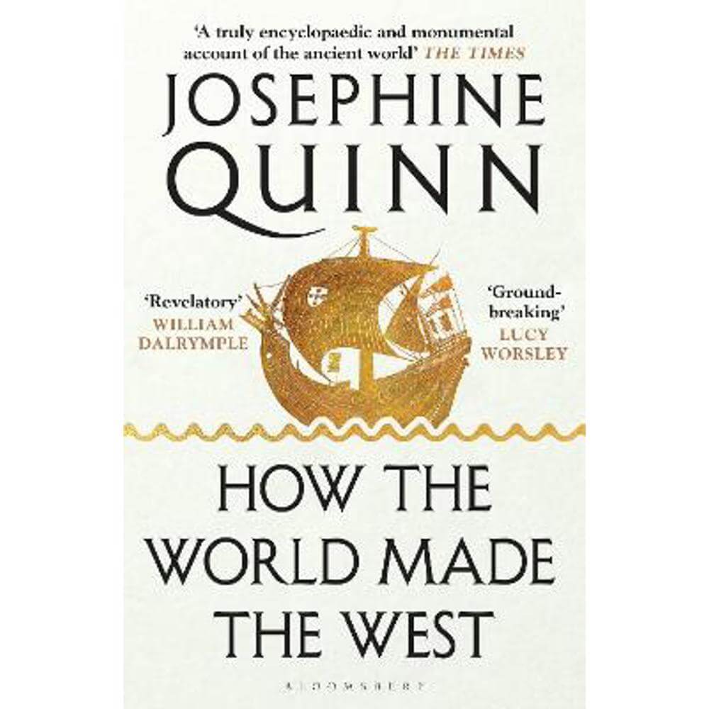 How the World Made the West (Paperback) - Josephine Quinn